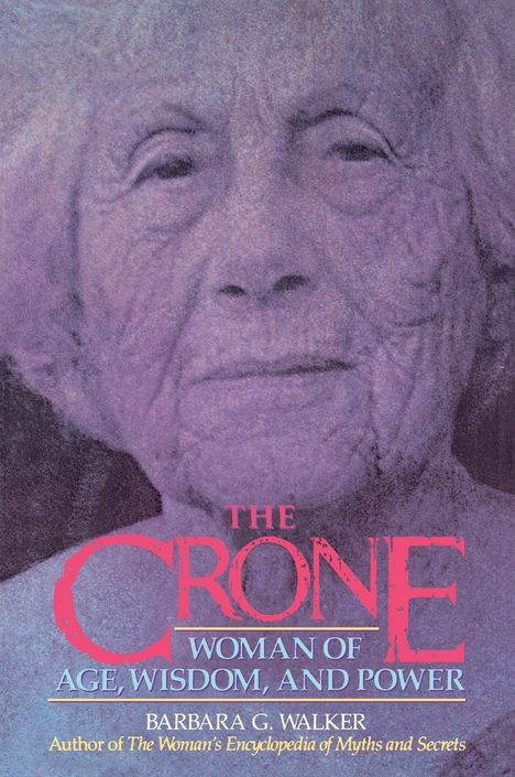 Barbara G Walker: The Crone, Buch