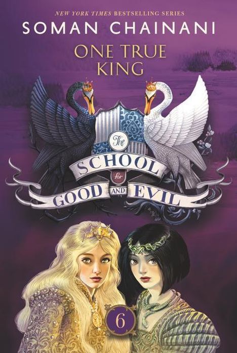 Soman Chainani: The School for Good and Evil 06: One True King, Buch