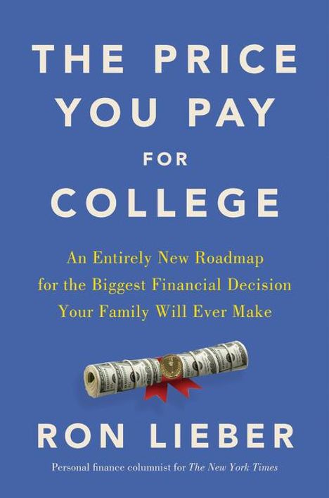 Ron Lieber: The Price You Pay for College, Buch