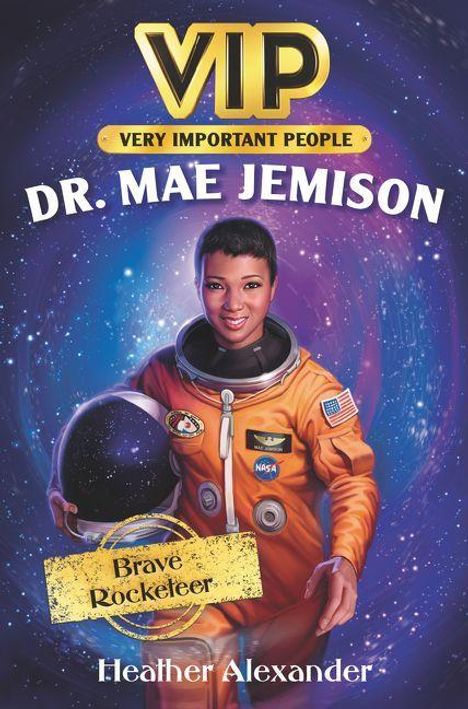 Logo "VIP", Titel "Dr. Mae Jemison", Untertitel "Brave Rocketeer", Autor "Heather Alexander". Frau in Astronautenanzug im Weltraum.