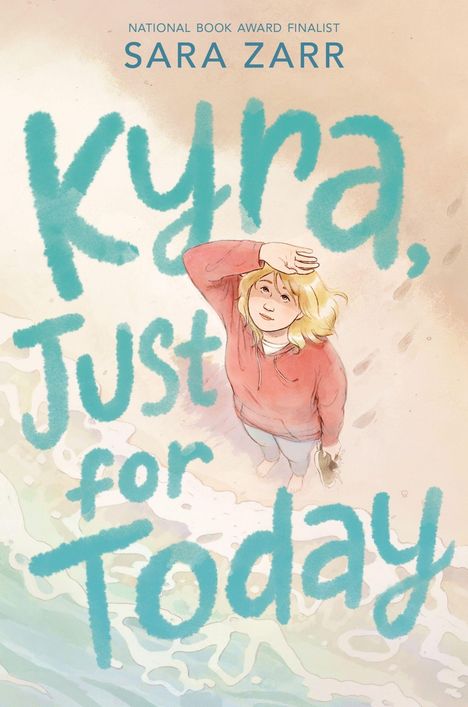 "Kyra, Just for Today" und "Sara Zarr" in Blau auf pastellfarbenem Hintergrund. Mädchen, barfuß, blickt hoch, hat Schuhe.