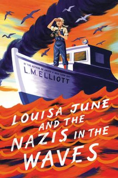 L M Elliott: Louisa June and the Nazis in the Waves, Buch
