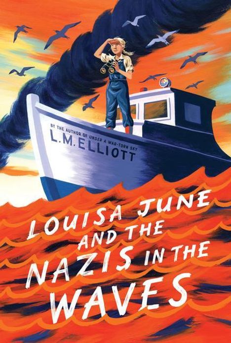L M Elliott: Louisa June and the Nazis in the Waves, Buch