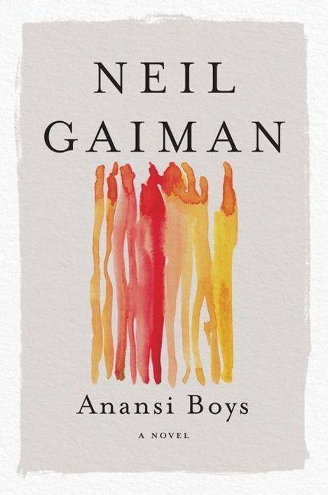"NEIL GAIMAN" oben, "Anansi Boys" unten. Dazwischen rot-gelbe Wasserfarbenstreifen, die wie Figuren wirken.