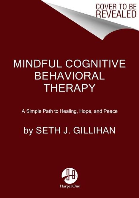 Seth J Gillihan: Mindful Cognitive Behavioral Therapy, Buch