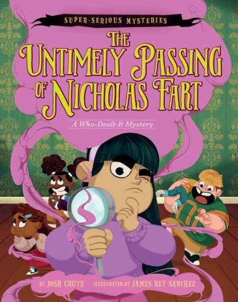 Josh Crute: Super-Serious Mysteries #1: The Untimely Passing of Nicholas Fart, Buch