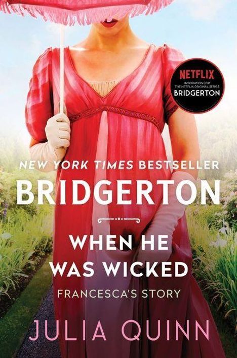 New York Times Bestseller, Bridgerton, When He Was Wicked (Francesca's Story), Julia Quinn. Frau mit rotem Kleid und Schirm.