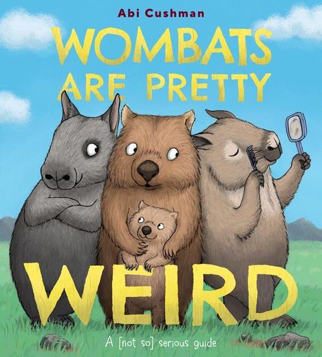 Abi Cushman: Wombats Are Pretty Weird, Buch