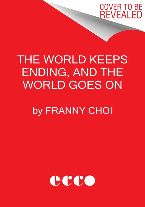 Franny Choi: The World Keeps Ending, and the World Goes on, Buch