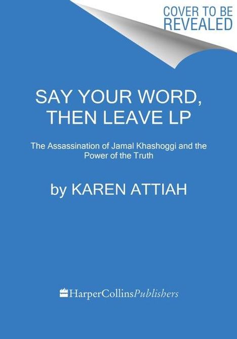 Karen Attiah: Say Your Word Then Leave -Lp, Buch