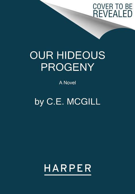 C E McGill: Our Hideous Progeny, Buch