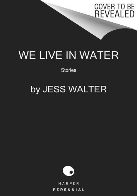 Jess Walter: We Live in Water, Buch