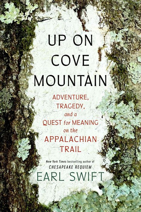 "UP ON COVE MOUNTAIN: Adventure, Tragedy, and a Quest for Meaning on the Appalachian Trail" von Earl Swift. Hintergrund: Baumrinde mit Moos.