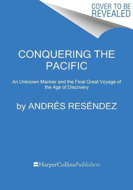 Andrés Reséndez: Conquering the Pacific, Buch