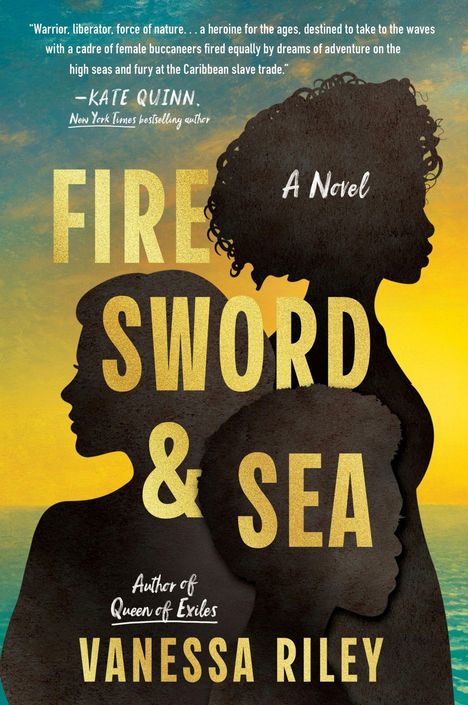 „Fire Sword & Sea“ (A Novel) von Vanessa Riley, Silhouetten von drei Profilen vor einem meeresblauen Hintergrund.