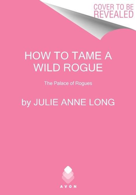 Julie Anne Long: How to Tame a Wild Rogue, Buch