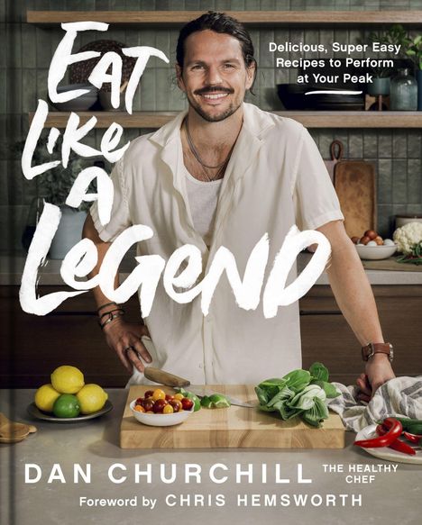 Dan Churchill: Eat Like a Legend, Buch