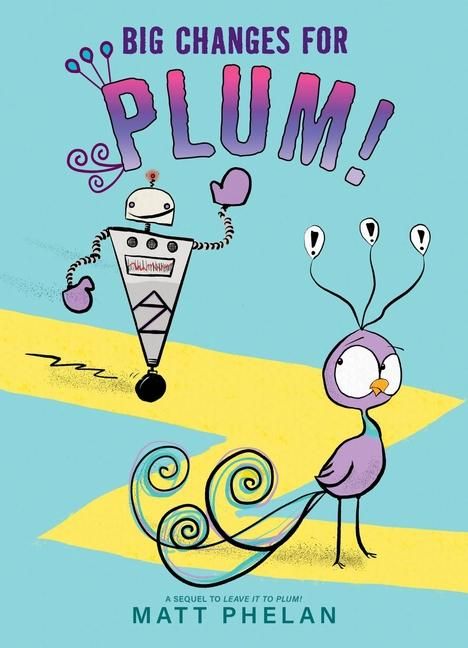 Matt Phelan: Big Changes for Plum!, Buch