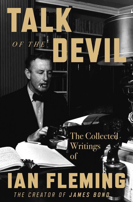 „Talk of the Devil“ und „Ian Fleming, the Creator of James Bond“. Schwarz-Weiß-Foto eines Mannes an einer Schreibmaschine.