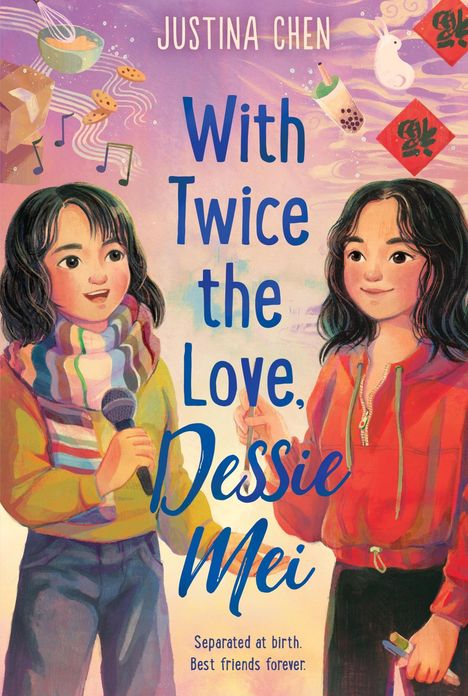 Justina Chen: With Twice the Love, Dessie Mei, Buch