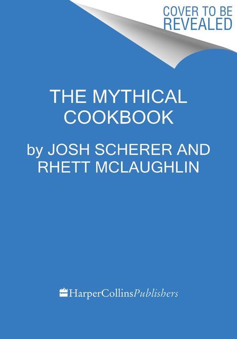 Josh Scherer: Rhett &amp; Link Present: The Mythical Cookbook, Buch