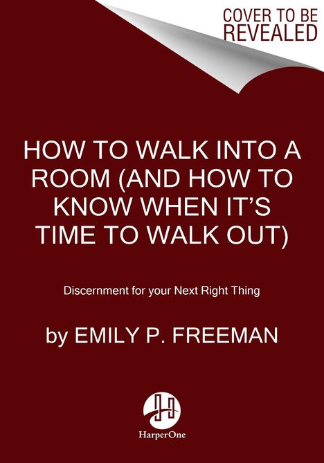 Emily P. Freeman: How to Walk into a Room, Buch