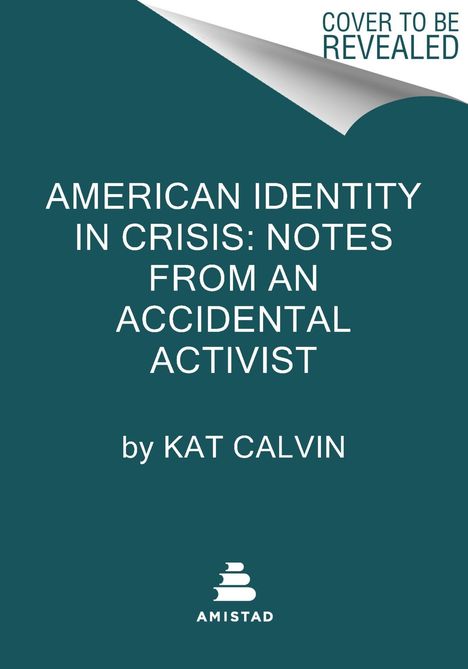 Kat Calvin: American Identity in Crisis: Notes from an Accidental Activist, Buch