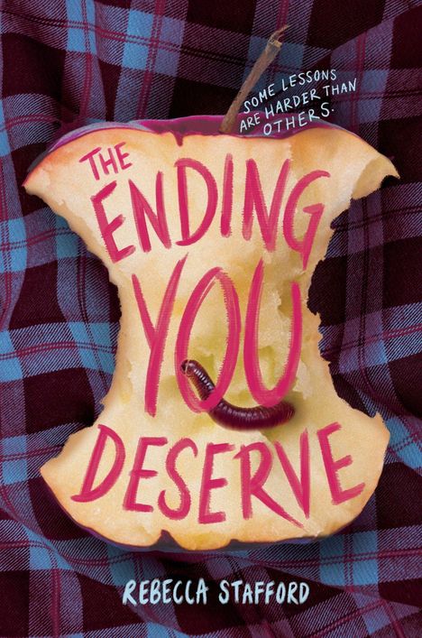 „The Ending You Deserve“, „Some lessons are harder than others.“, „Rebecca Stafford“. Apfelkern mit Wurm auf kariertem Hintergrund.