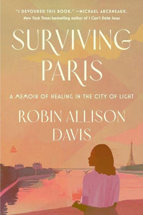 "Surviving Paris: A Memoir of Healing in the City of Light" von Robin Allison Davis. Illustration einer Frau vor Pariser Skyline.