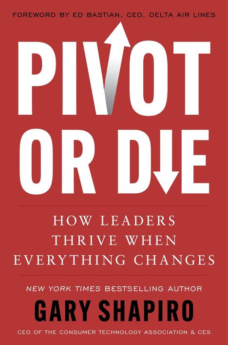 Gary Shapiro: Pivot or Die, Buch