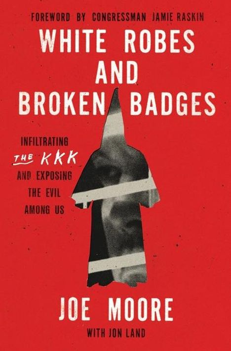 Joe Moore: White Robes and Broken Badges, Buch