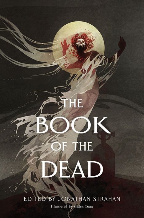 "The Book of the Dead" steht mittig, darunter "Edited by Jonathan Strahan". Eine geisterhafte Figur mit Totenkopf und Blumen.