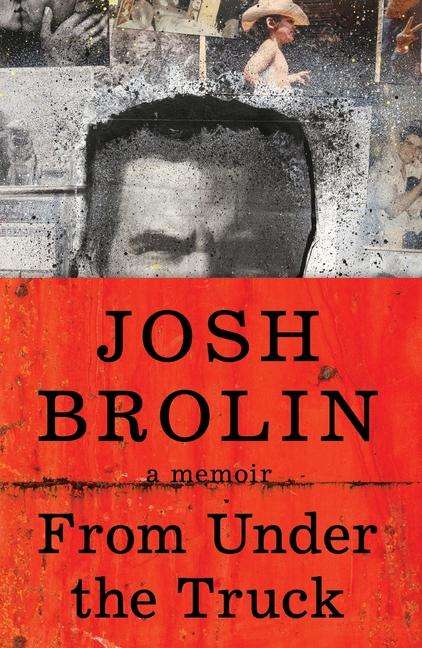 Josh Brolin: From Under the Truck, Buch