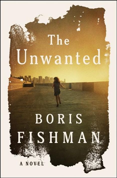 Boris Fishman: The Unwanted, Buch