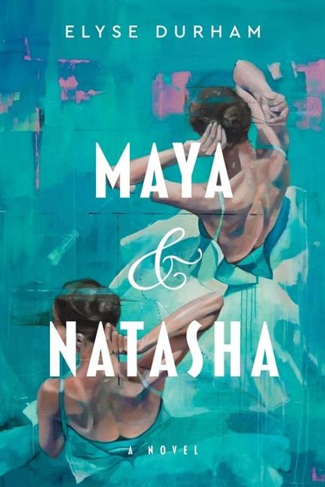 Elyse Durham: Maya &amp; Natasha, Buch