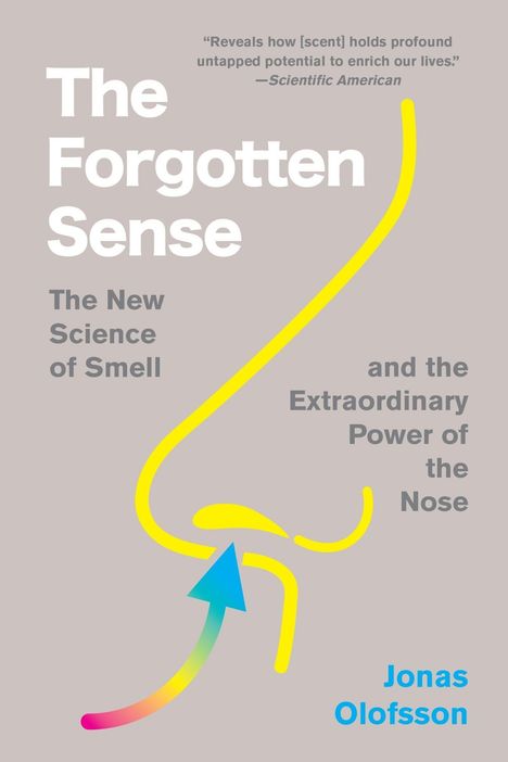 „The Forgotten Sense: The New Science of Smell and the Extraordinary Power of the Nose“ von Jonas Olofsson. Illustration einer Nase.
