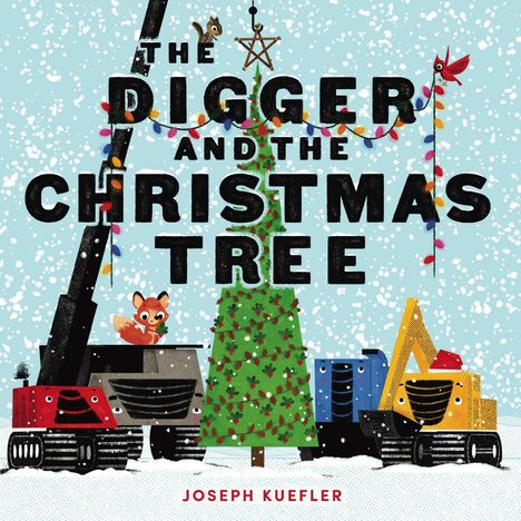 Joseph Kuefler: The Digger and the Christmas Tree, Buch