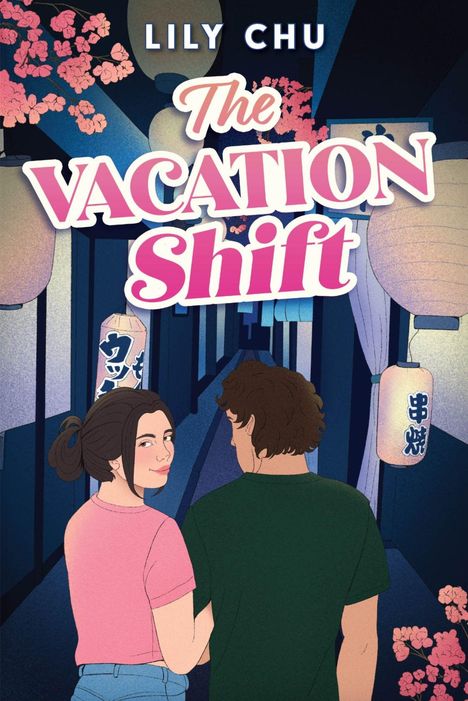 Text: "Lily Chu, The Vacation Shift". Illustration: Ein Paar geht nachts durch eine laternenbeleuchtete, blühende Gasse.