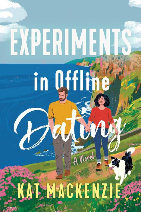 Text: "EXPERIMENTS in Offline Dating. A Novel. KAT MACKENZIE." Illustration von einem Paar und einem Hund auf einem Küstenpfad.