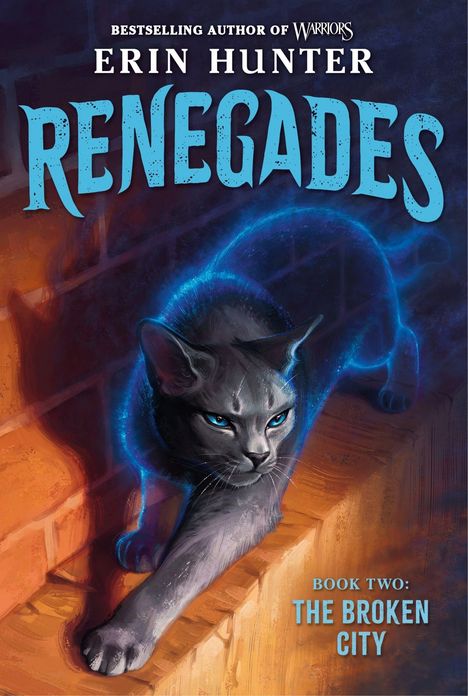 Bestselling Author of Warriors, Erin Hunter, Renegades, Book Two: The Broken City. Eine leuchtende Katze schleicht eine Treppe hinab.