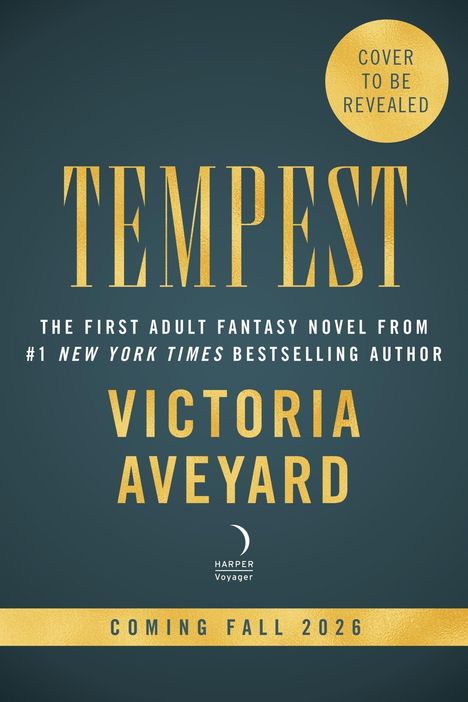 "COVER TO BE REVEALED. TEMPEST. VICTORIA AVEYARD. THE FIRST ADULT FANTASY NOVEL. COMING FALL 2026." 