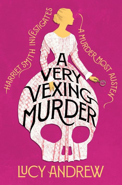 "A Very Vexing Murder" von Lucy Andrew. Illustration einer Frau in historischem Kleid, deren Rock ein Schädel ist.