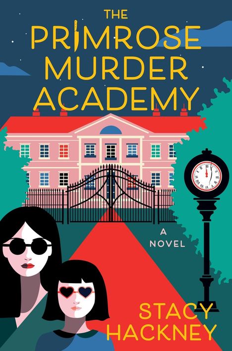 Text: "THE PRIMROSE MURDER ACADEMY" und "STACY HACKNEY". Illustration: Zwei Personen vor einer Akademie mit Uhr und Tor.