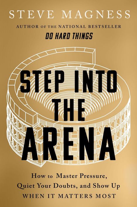 STEP INTO THE ARENA. Illustration eines Kolosseums auf goldenem Hintergrund. Oben steht "Steve Magness".