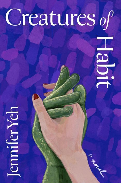 Text: "Creatures of Habit" und "Jennifer Yeh". Illustrative Darstellung: Eine Menschenhand hält eine grüne, gefleckte Hand.