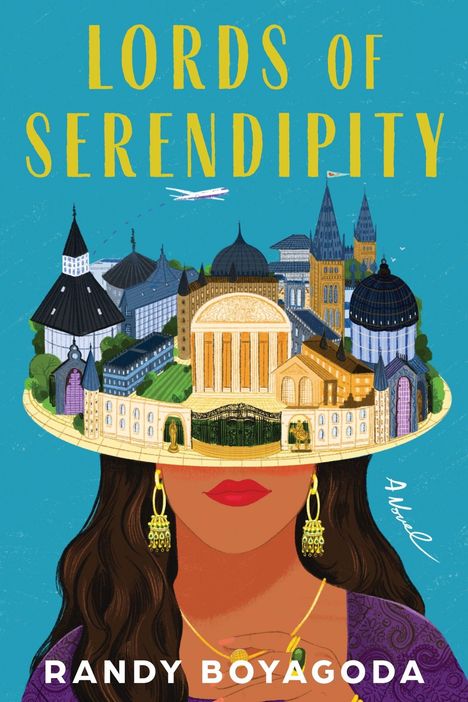 Text: "Lords of Serendipity", "Randy Boyagoda", "A Novel". Illustration: Eine Frau trägt einen Hut, der wie eine Stadt aussieht.