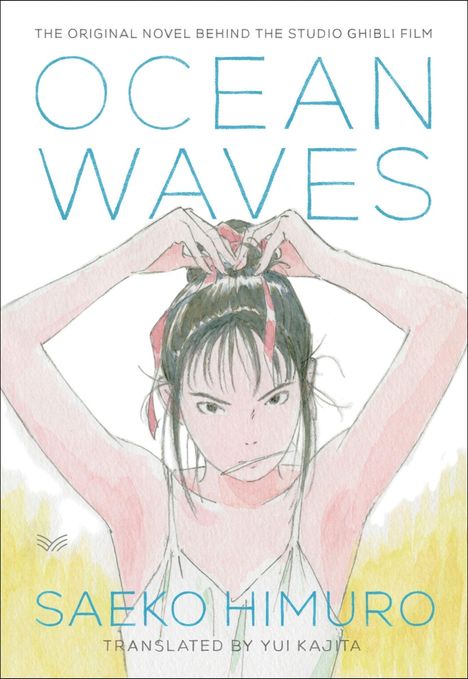 Text: "OCEAN WAVES, Saeko Himuro, Translated by Yui Kajita." Illustration: Mädchen bindet Haare, entschlossener Ausdruck.