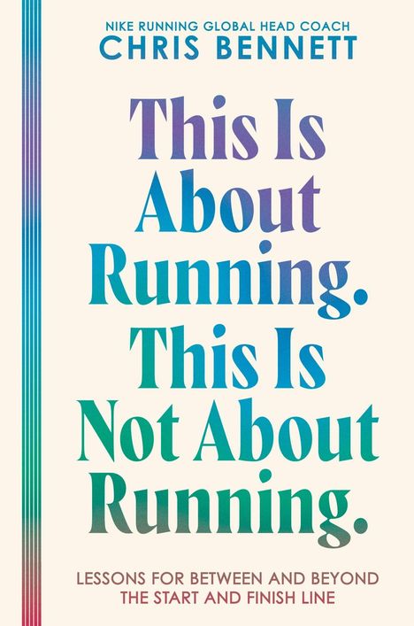 Cover-Text: "This Is About Running. This Is Not About Running." Autor: Chris Bennett. Thema: Laufen und darüber hinaus.