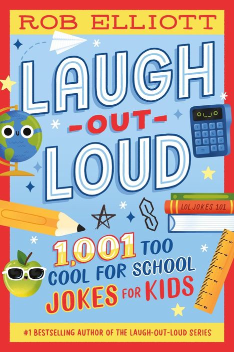 "Rob Elliott. Laugh-Out-Loud 1,001 Too Cool for School Jokes for Kids." Illustrationen von lustigen Schulutensilien.