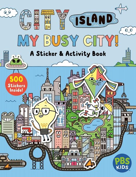 CITY ISLAND, MY BUSY CITY! A Sticker & Activity Book. 500 Stickers Inside! Cartoonhafte Stadtansicht mit Figuren.